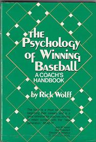 The Psychology of Winning Baseball: A Coach's Handbook