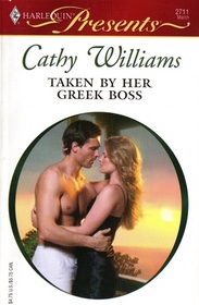 Taken By Her Greek Boss (In Bed with the Boss) (Harlequin Presents, No 2711)