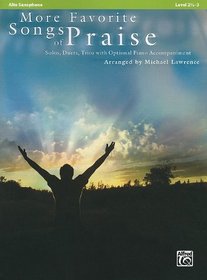 More Favorite Songs of Praise (Solo-Duet-Trio with Optional Piano): Alto Sax (Favorite Songs of Praise: Level 2 1/2-3)