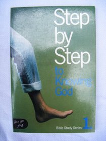 Step by Step to Knowing God (The Step by Step Series)