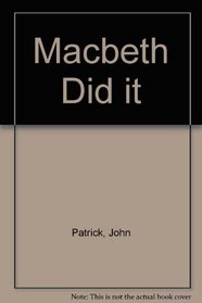 Macbeth Did It