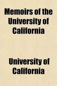 Memoirs of the University of California