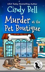 Murder at the Pet Boutique (Wagging Tail Cozy Mystery)