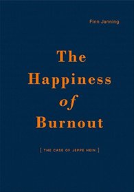 The Happiness of Burnout: The Case of Jeppe Hein