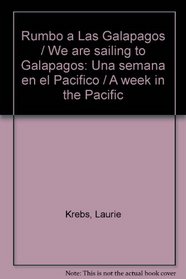 Rumbo a Las Galapagos / We are sailing to Galapagos: Una semana en el Pacifico / A week in the Pacific