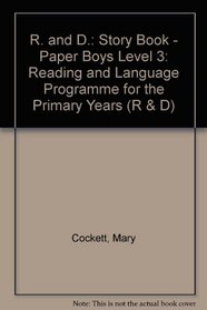 R. and D.: Story Book - Paper Boys Level 3: Reading and Language Programme for the Primary Years (R & D)