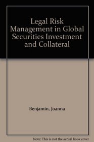 Legal Risk Management in Global Securities Investment and Collateral