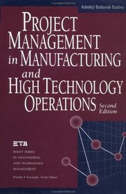 Project Management in Manufacturing and High Technology Operations (Wiley Series in Engineering and Technology Management)