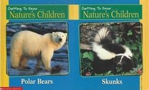 Polar bears: And, Skunks / Laima Dingwall (Getting to know ... nature's children)