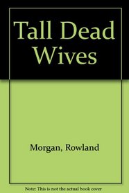 Tall Dead Wives