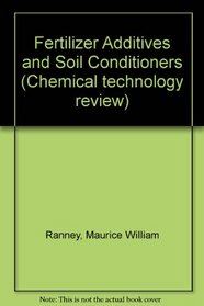 Fertilizer additives and soil conditioners (Chemical technology review)