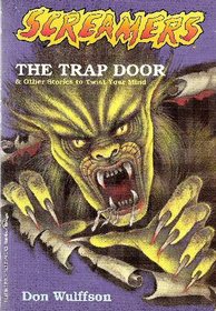 The Trap Door and Other Stories to Twist Your Mind (Screamers)