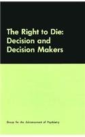 The Right to Die: Decision and Decision Makers