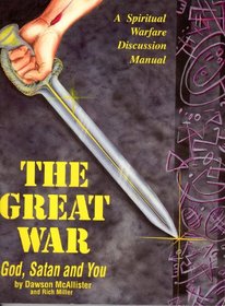 The Great War: God, Satan and You : A Spiritual Warfare Discussion Manual