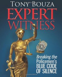 EXPERT WITNESS: Breaking the Policemen's Blue Code of Silence