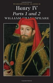 Henry IV: Parts 1 & 2 (Wordsworth Classics)