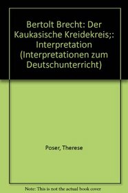 Bertolt Brecht: Der Kaukasische Kreidekreis;: Interpretation (Interpretationen zum Deutschunterricht) (German Edition)