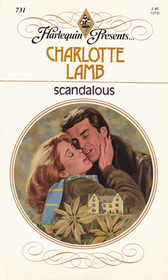 Scandalous (Harlequin Presents, No 731)