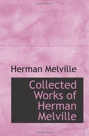Collected Works of Herman Melville