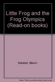 Little Frog and the Frog Olympics (Read-on books)