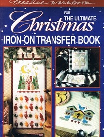 Creative Workbook for the Ultimate Christmas (Iron-On Transfer Book)