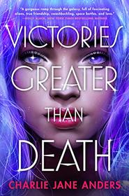Victories Greater Than Death (Unstoppable, Bk 1)
