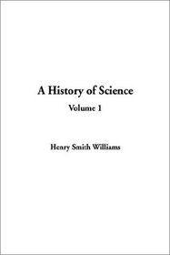 A History of Science, Volume 1 (v. 1)