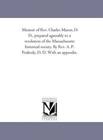 Memoir of Rev. Charles Mason, D. D.