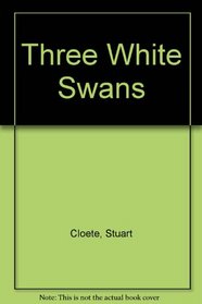 Three white swans;: And other stories