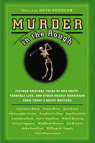 Murder in the Rough: Original Tales of Bad Shots, Terrible Lies, and Other Deadly Handicaps