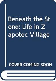 Beneath the Stone: Life in Zapotec Village