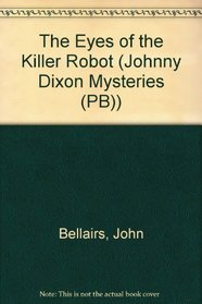 The Eyes of the Killer Robot (Johnny Dixon Mystery)