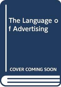 The Language of Advertising (Language in society)