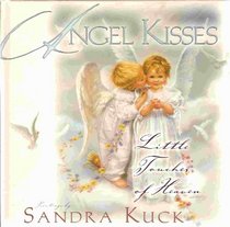Angel Kisses: Little Touches of Heaven