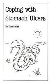 Coping with Stomach Ulcers (Overcoming Common Problems Series)