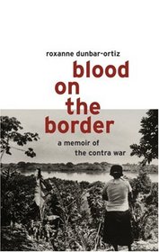 Blood on the Border : A Memoir of the Contra War