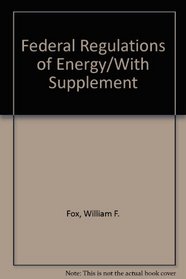 Federal Regulations of Energy/With Supplement (Basic Skills in Electricity and Electronics)