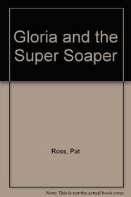 Gloria and the Super Soaper