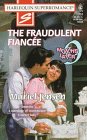 The Fraudulent Fiancee  (9 Months Later) (Harlequin Superromance, No 751)