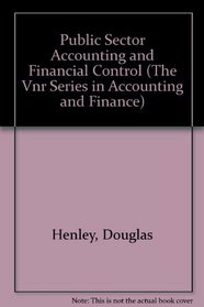 Public Sector Accounting and Financial Control (The Vnr Series in Accounting and Finance)
