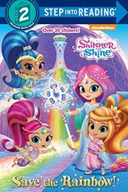 Save the Rainbow! (Shimmer and Shine) (Step into Reading)