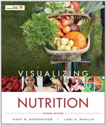 Visualizing Nutrition: Everyday Choices 2nd Ed + Nutrient Composition of Foods (Wiley Visualizing)