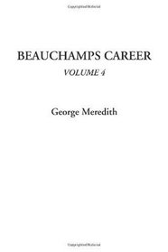 Beauchamps Career, Volume 4