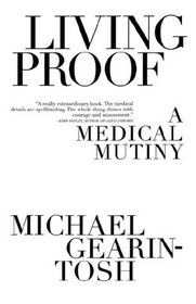 Living Proof: A Medical Mutiny