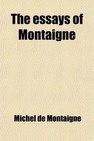 The essays of Montaigne
