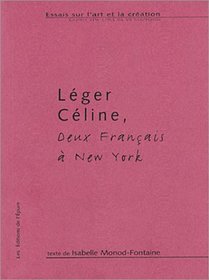 Leger, Celine: Deux Francais a New York (Essais sur l'art et la creation) (French Edition)