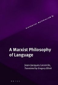 A Marxist Philosophy of Language (Historical Materialism) (Historical Materialism)