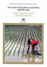 Least Developed Countries Report 2008 The: Growth, Poverty and the Terms of Development Partnership