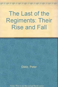 The Last of the Regiments: Their Rise and Fall