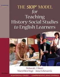 The SIOP Model for Teaching History-Social Studies to English Learners